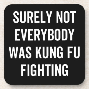 Niet iedereen was zeker Kung Fu Fighting Bier Onderzetter