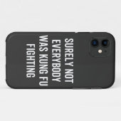 Niet iedereen was zeker Kung Fu Fighting Case-Mate iPhone Case (Achterkant (horizontaal))