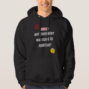 Niet iedereen was zeker Kung Fu Fighting Hoodie