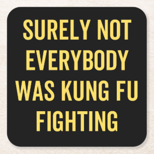Niet iedereen was zeker Kung Fu Fighting Kartonnen Onderzetters