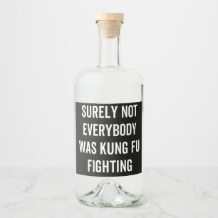 Niet iedereen was zeker Kung Fu Fighting Likeurfles Etiket
