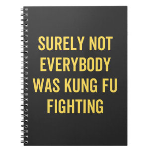 Niet iedereen was zeker Kung Fu Fighting Notitieboek