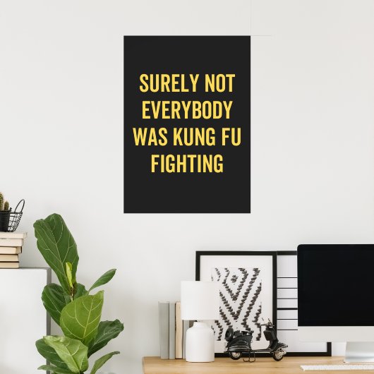 Niet iedereen was zeker Kung Fu Fighting Poster (Thuiskantoor)