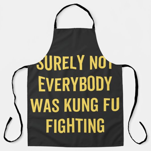 Niet iedereen was zeker Kung Fu Fighting Schort (Voorkant)