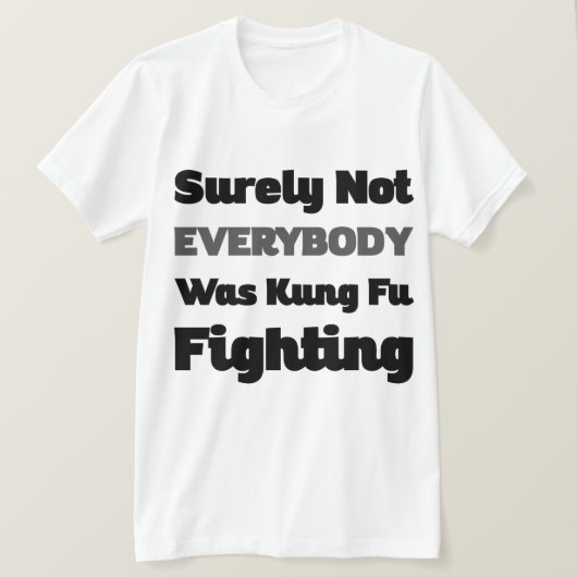 Niet iedereen was zeker Kung Fu Fighting T-shirt (Design voorkant)