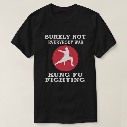 Niet iedereen was zeker Kung Fu Fighting T-shirt (Design voorkant)