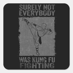 Niet iedereen was zeker Kung Fu Fighting Vierkante Sticker