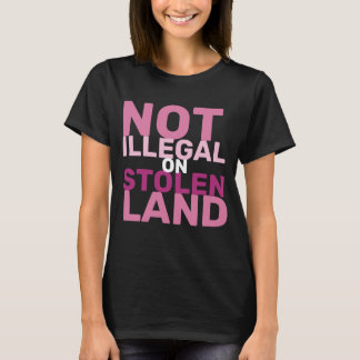 Niet illegaal op gestolen land Geen Koningsdag-pro T-shirt