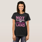 Niet illegaal op gestolen land Geen Koningsdag-pro T-shirt (Voorkant volledig)