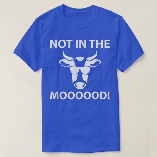 Niet in de Moood Funny Koe Farmer T-shirt (Design voorkant)