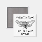 Niet in de stemming voor de Cicada broedsels Magneet (Voorkant / Achterkant)