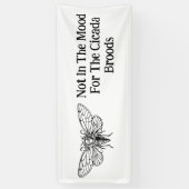 Niet in de stemming voor de Cicada broedsels Spandoek (Verticaal)