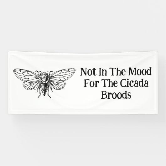 Niet in de stemming voor de Cicada broedsels Spandoek (Horizontaal)
