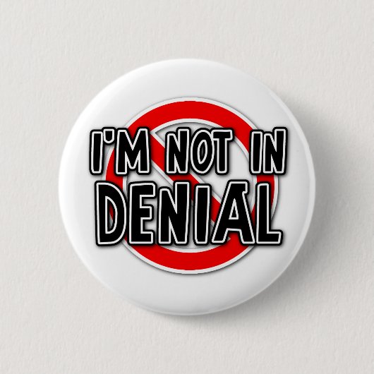 Niet in Denial Funny Button Humor (Voorkant)