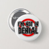 Niet in Denial Funny Button Humor (Voorkant /achterkant)