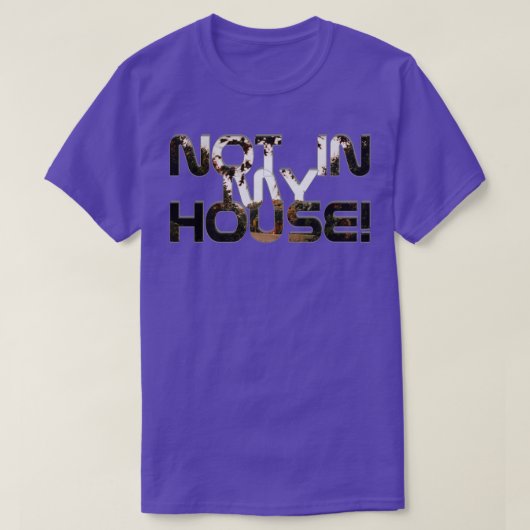 Niet in mijn huis t-shirt (Design voorkant)