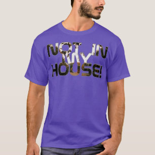 Niet in mijn huis t-shirt