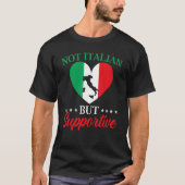 Niet Italiaans, maar ondersteunend Italië Vlag Ita T-shirt (Voorkant)