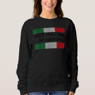 Niet Italiaans maar ondersteunend Italië vlaggen Trui