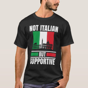 Niet Italiaans maar ondersteunende Italiaanse vlag T-shirt