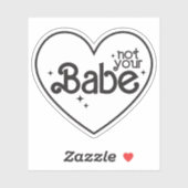 Niet je babe grappig meisje citeert custom-cut vin sticker (Vel)
