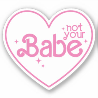 Niet je babe grappig meisje citeert custom-cut vin sticker