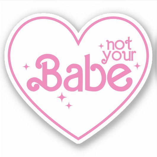 Niet je babe grappig meisje citeert custom-cut vin sticker (Voorkant)