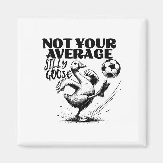 Niet je gemiddelde domme gans grappig voetbal magneet (Voorkant)
