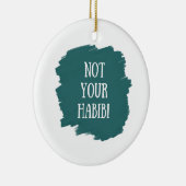 Niet je Habibi Keramisch Ornament (Rechts)