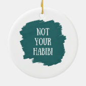 Niet je Habibi Keramisch Ornament (Achterkant)