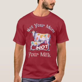 "Niet je moeder - Niet je melk" dierenrechten shir T-shirt