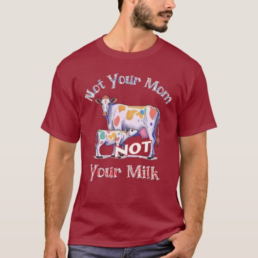 "Niet je moeder - Niet je melk" dierenrechten shir T-shirt (Voorkant)