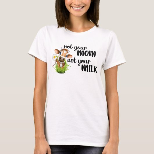 Niet je moeder Niet je melk Koe Vegan T-shirt (Voorkant)