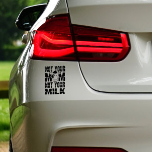 Niet je moeder, niet je melk. sticker