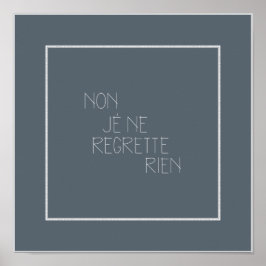 Niet, Je Ne Regrette Rien-No, ik betreur niets Poster