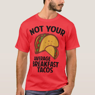 Niet je ontbijtTaco T-shirt