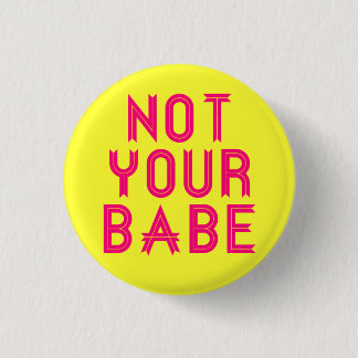 "Niet jouw baby" pin Ronde Button 3,2 Cm