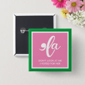 Niet kijken naar mij Ik heb gestemd voor haar roze Vierkante Button 5,1 Cm