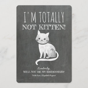 Niet Kitten Funny Bridesmaid-voorstel Kaart