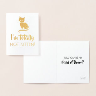 Niet Kitten - Grappig bruidsmeisje voorstel Folie Kaarten