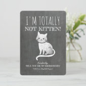 Niet Kitten Grappig Bruidsmeisje Voorstel Kaart (Staand voorkant)
