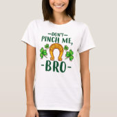 Niet knijpen, Bro | St. Patrick's Day T-shirt (Voorkant)