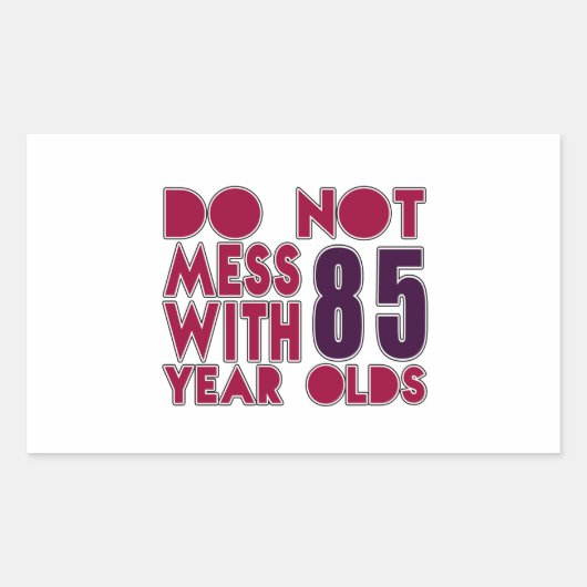 Niet knoeien met 85-jarigen rechthoekige sticker (Voorkant)