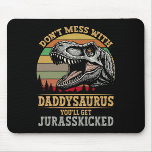Niet knoeien met daddysaurus je krijgt rechtszaak muismat