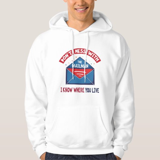 Niet knoeien met de Mailman Humor Hoodie (Voorkant)