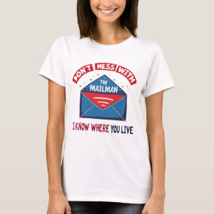 Niet knoeien met de Mailman Humor T-shirt