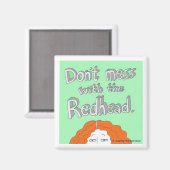 Niet knoeien met de roodharige. magneet (Voorkant / Achterkant)