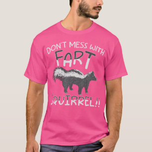 Niet knoeien met de scheet eekhoorn bos dier SK T-shirt