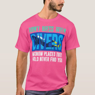 Niet knoeien met duikers we kennen plaatsen grappi t-shirt