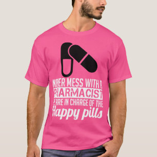 Niet knoeien met een apotheker t-shirt